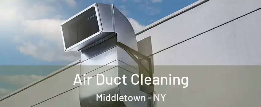  Air Duct Cleaning Middletown - NY