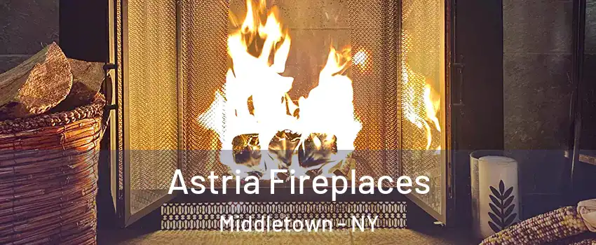  Astria Fireplaces Middletown - NY