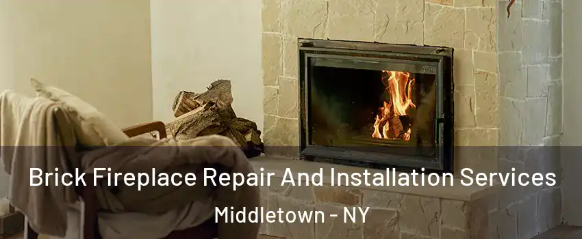  Brick Fireplace Repair And Installation Services Middletown - NY