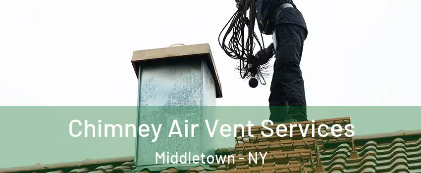  Chimney Air Vent Services Middletown - NY