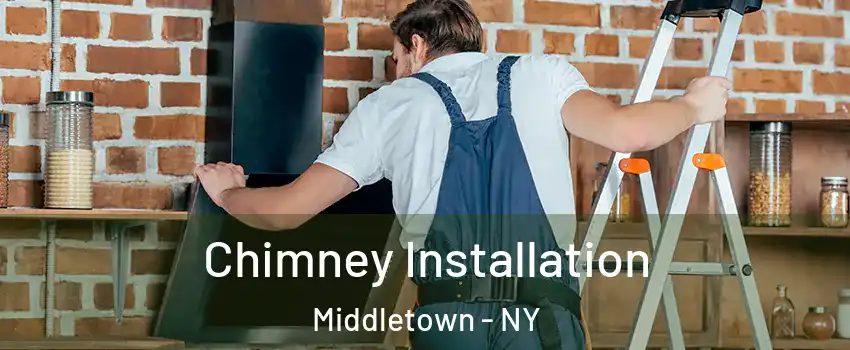  Chimney Installation Middletown - NY