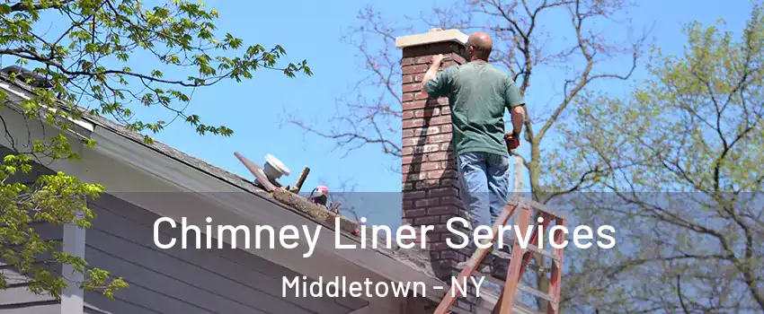  Chimney Liner Services Middletown - NY