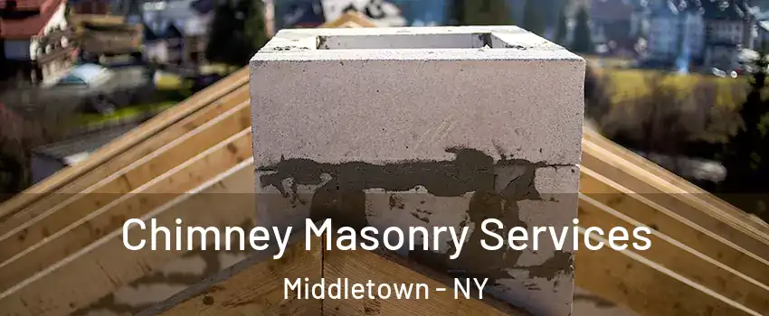 Chimney Masonry Services Middletown - NY