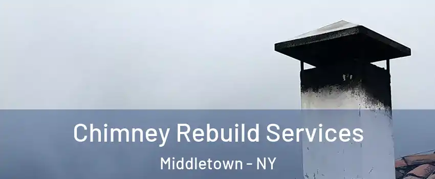  Chimney Rebuild Services Middletown - NY