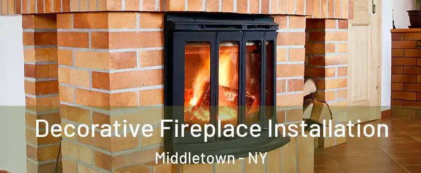  Decorative Fireplace Installation Middletown - NY