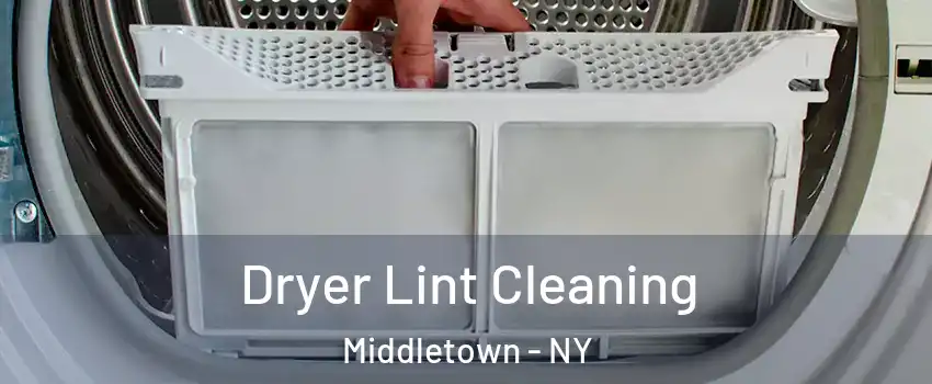  Dryer Lint Cleaning Middletown - NY