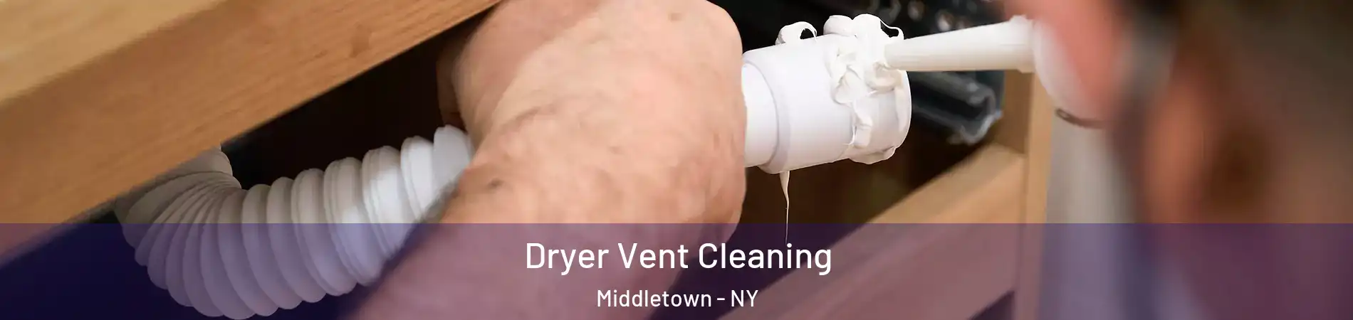  Dryer Vent Cleaning Middletown - NY