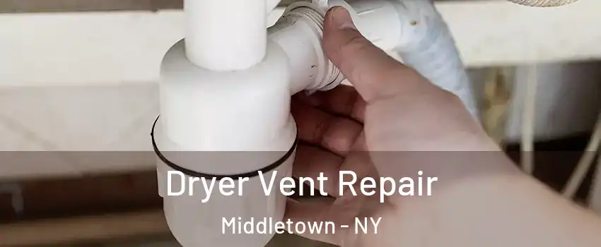  Dryer Vent Repair Middletown - NY