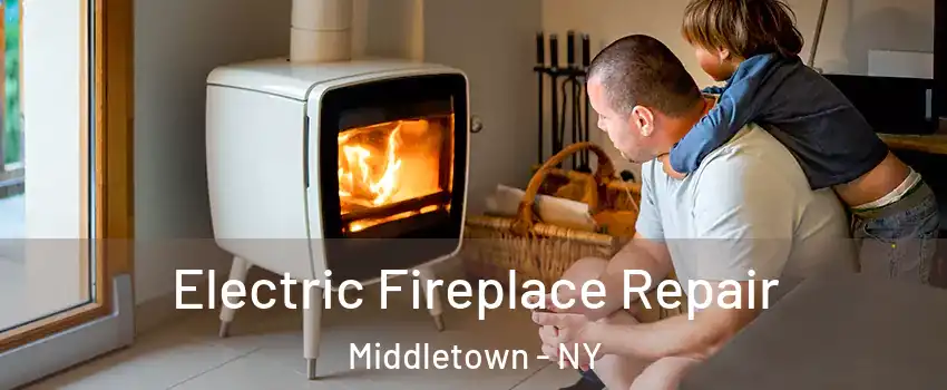 Electric Fireplace Repair Middletown - NY