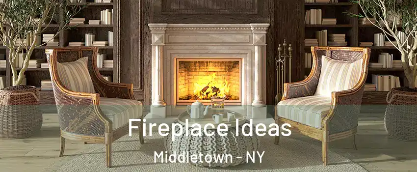  Fireplace Ideas Middletown - NY