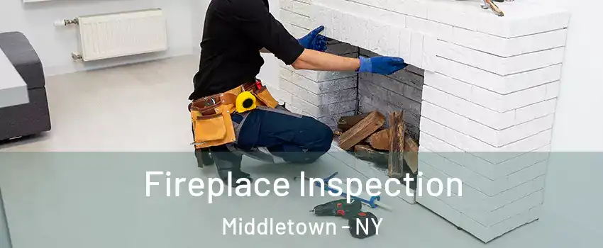  Fireplace Inspection Middletown - NY