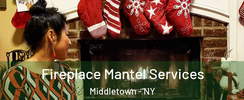  Fireplace Mantel Services Middletown - NY