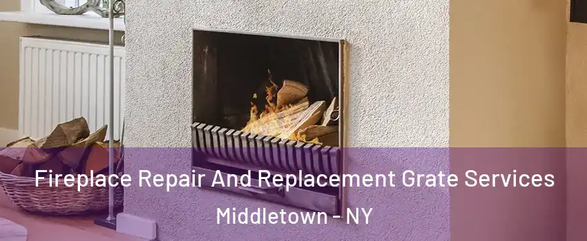  Fireplace Repair And Replacement Grate Services Middletown - NY
