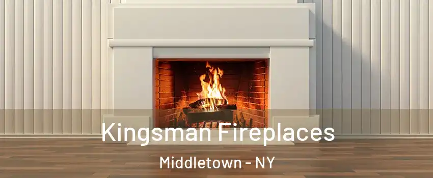  Kingsman Fireplaces Middletown - NY