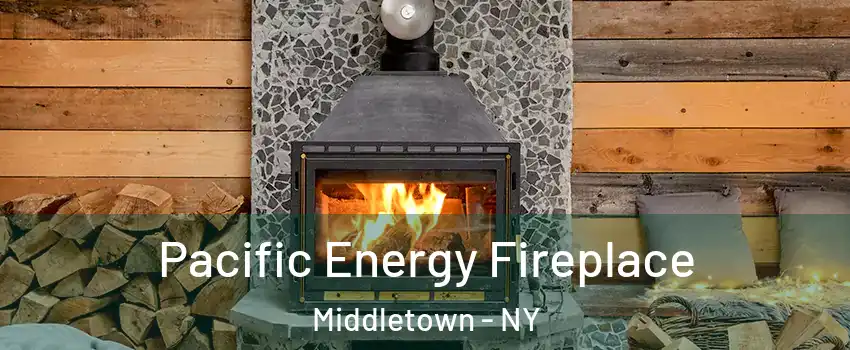  Pacific Energy Fireplace Middletown - NY
