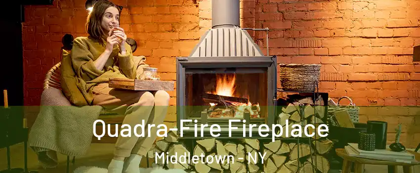  Quadra-Fire Fireplace Middletown - NY
