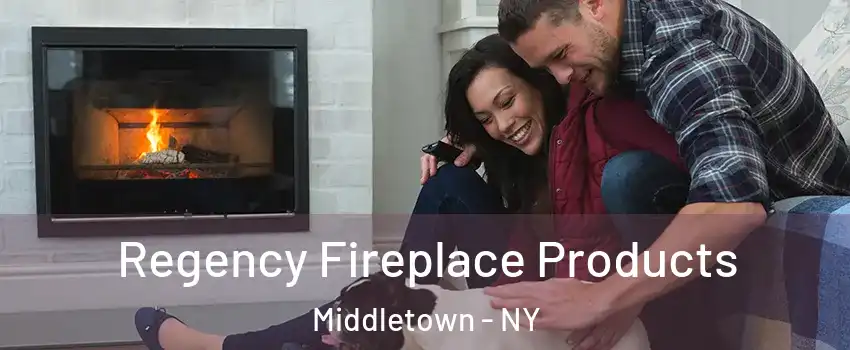  Regency Fireplace Products Middletown - NY