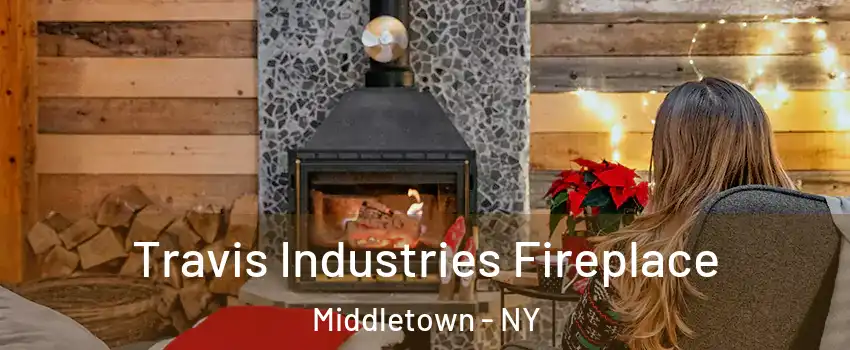  Travis Industries Fireplace Middletown - NY