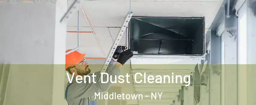  Vent Dust Cleaning Middletown - NY