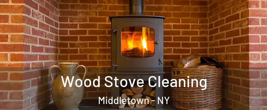  Wood Stove Cleaning Middletown - NY